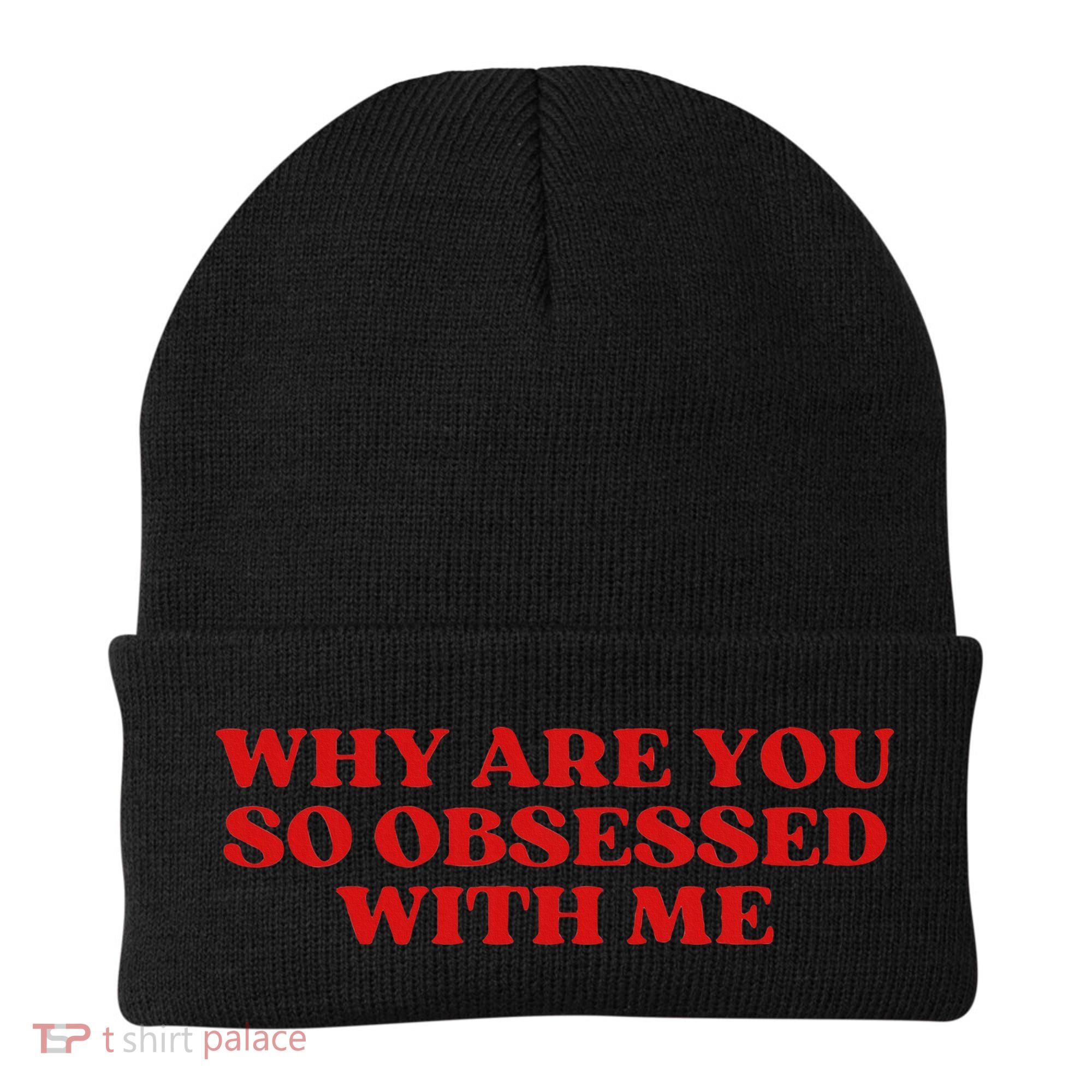 Why Are You So Obsessed With Me Aesthetic Beanie