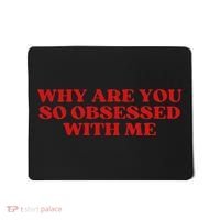 Why Are You So Obsessed With Me Aesthetic Mousepad thumb 0