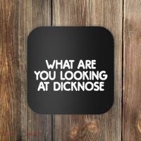 What Are You Looking At Dicknose Coaster thumb 0