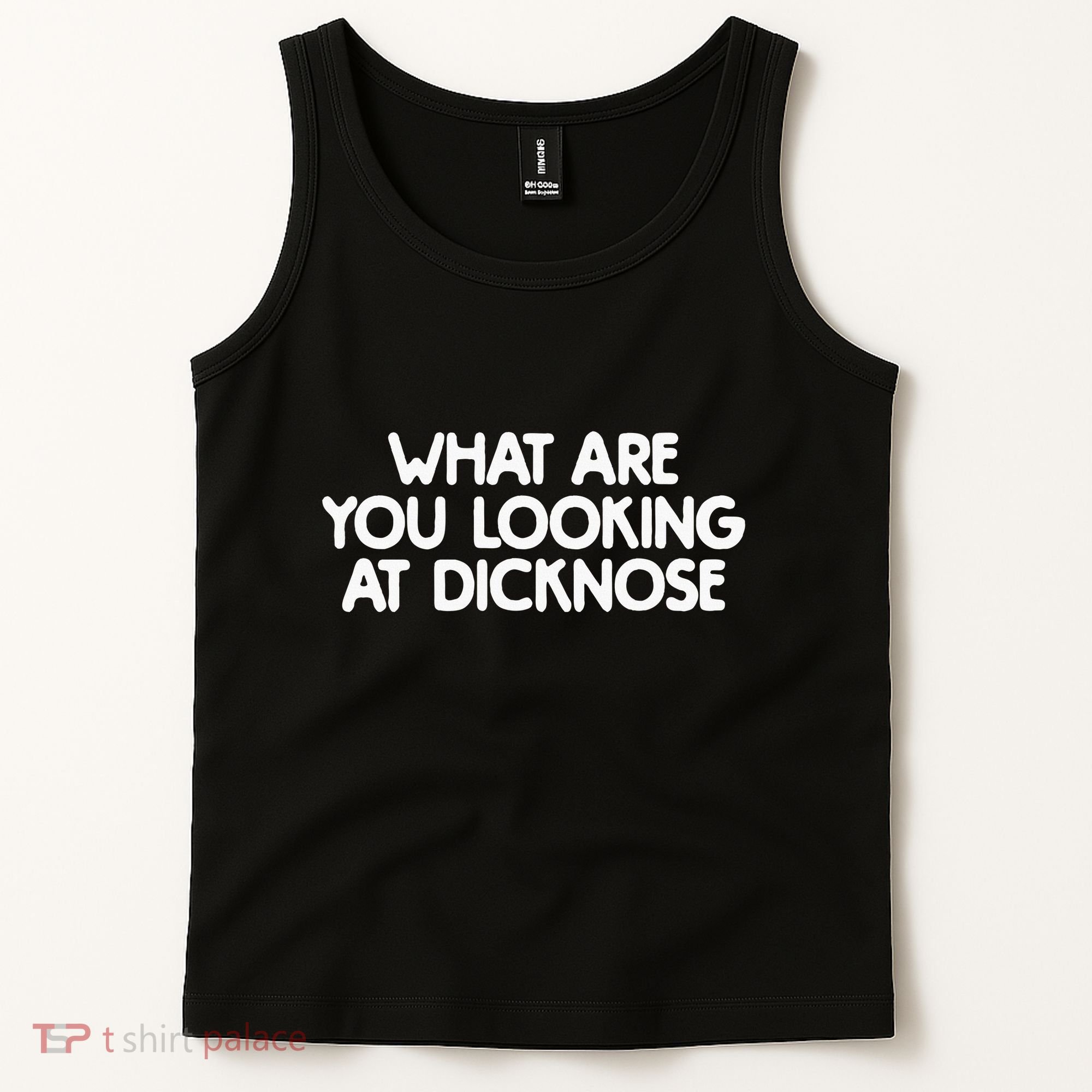 What Are You Looking At Dicknose Tank Top