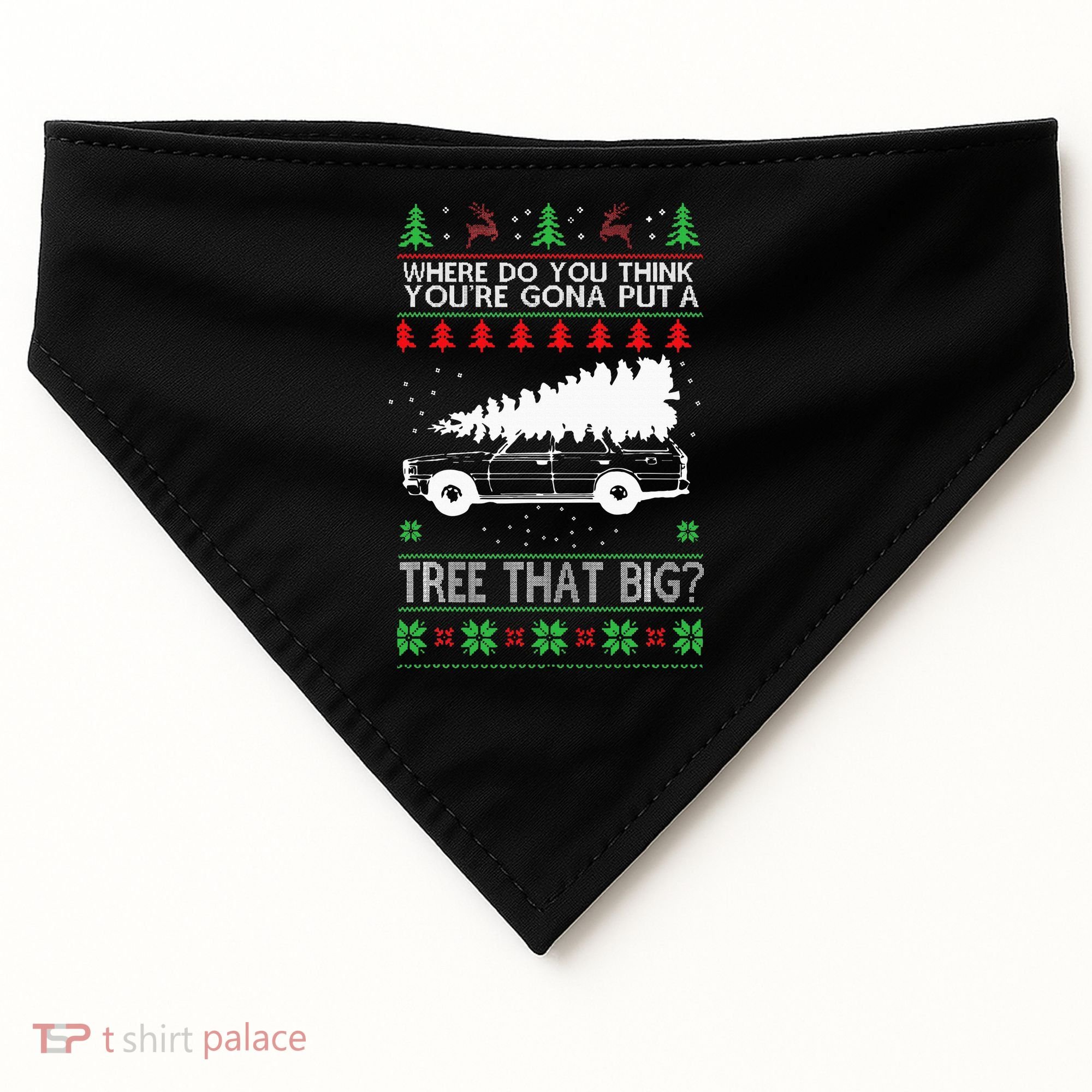Where Are You Going To Put A Tree That Big Ugly Christmas USA-Made Doggie Bandana