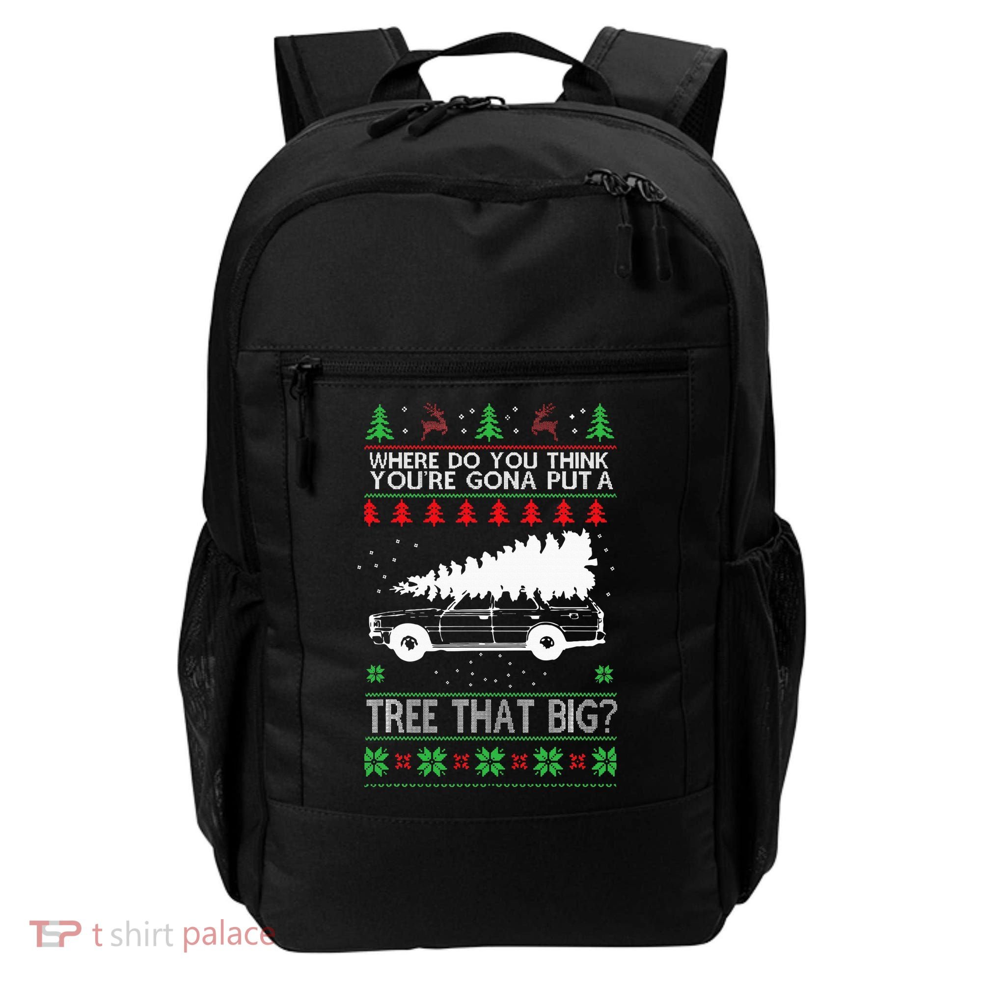 Where Are You Going To Put A Tree That Big Ugly Christmas Backpack