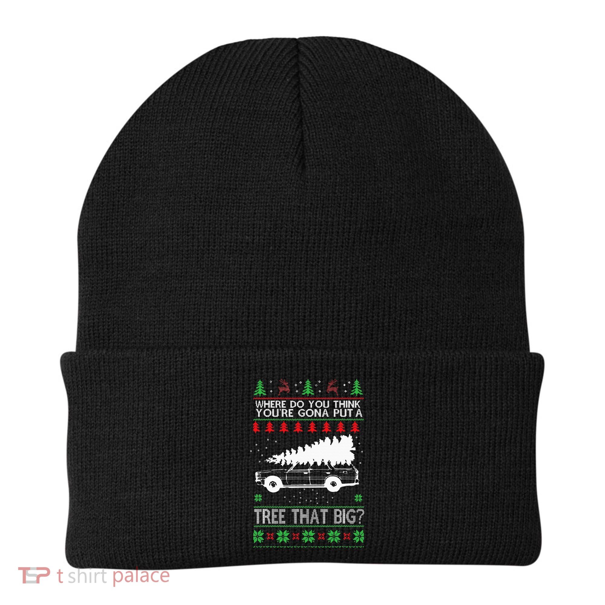 Where Are You Going To Put A Tree That Big Ugly Christmas Beanie