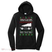 Where Are You Going To Put A Tree That Big Ugly Christmas Women's Hoodie thumb 0