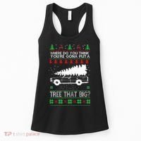 Where Are You Going To Put A Tree That Big Ugly Christmas Women's Tank Top thumb 0