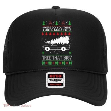 Where Are You Going To Put A Tree That Big Ugly Christmas Hat