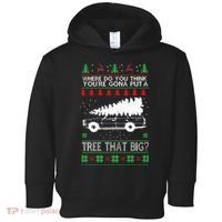 Where Are You Going To Put A Tree That Big Ugly Christmas Toddler Hoodie thumb 0