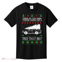 Where Are You Going To Put A Tree That Big Ugly Christmas Kids T-Shirt thumb 0