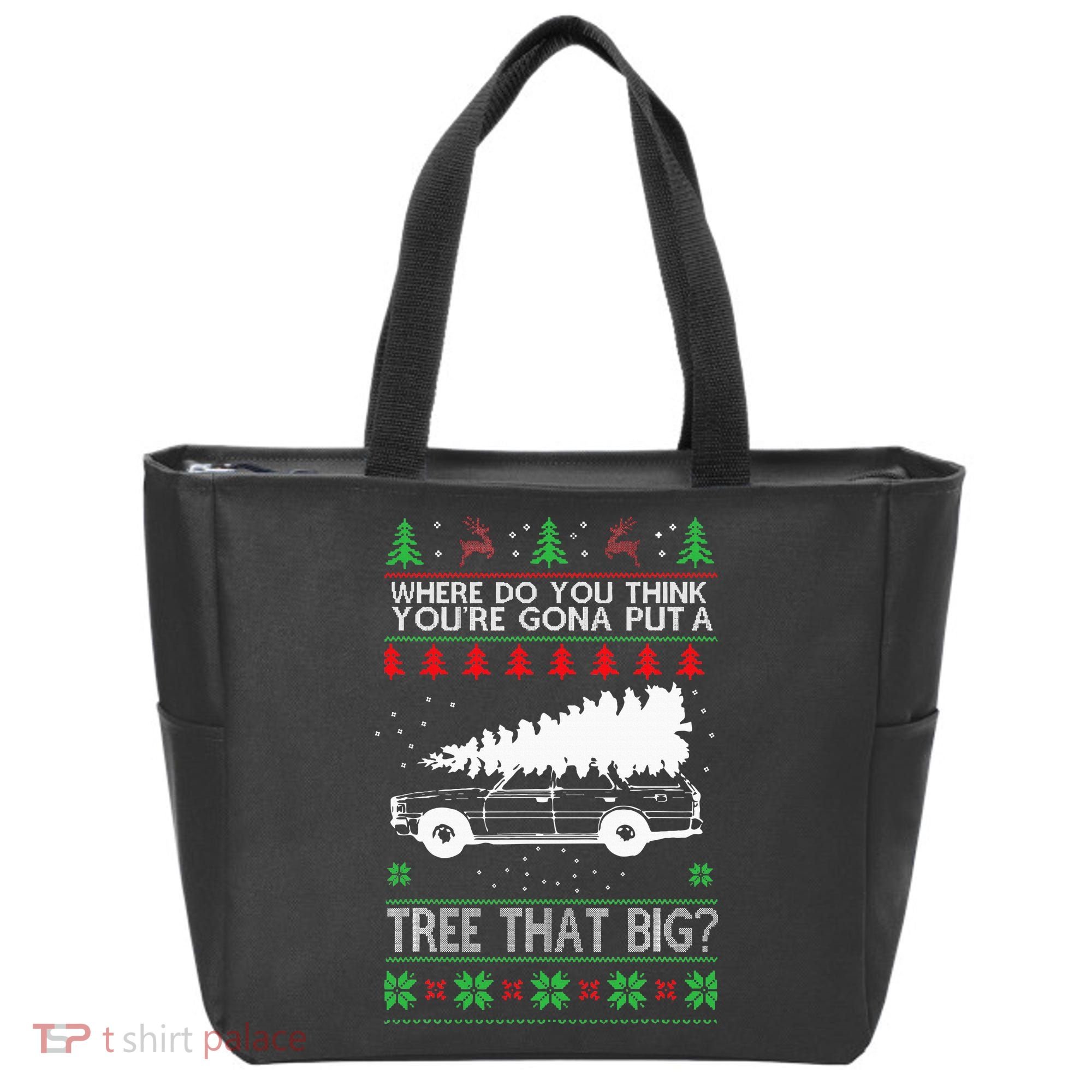 Where Are You Going To Put A Tree That Big Ugly Christmas Tote Bag