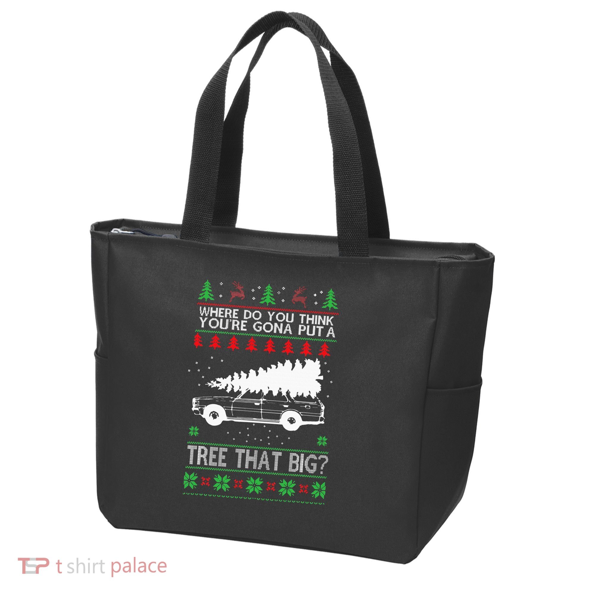 Where Are You Going To Put A Tree That Big Ugly Christmas Tote Bag