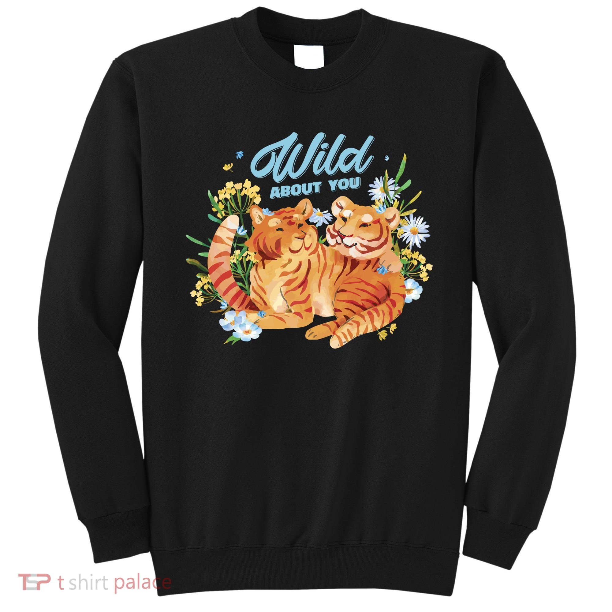 Wild About You Cute Tiger Couple Sweatshirt