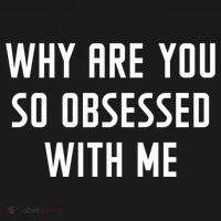 Why Are You So Obsessed With Me Funny Sayings Great Gift Bucket Hat thumb 4