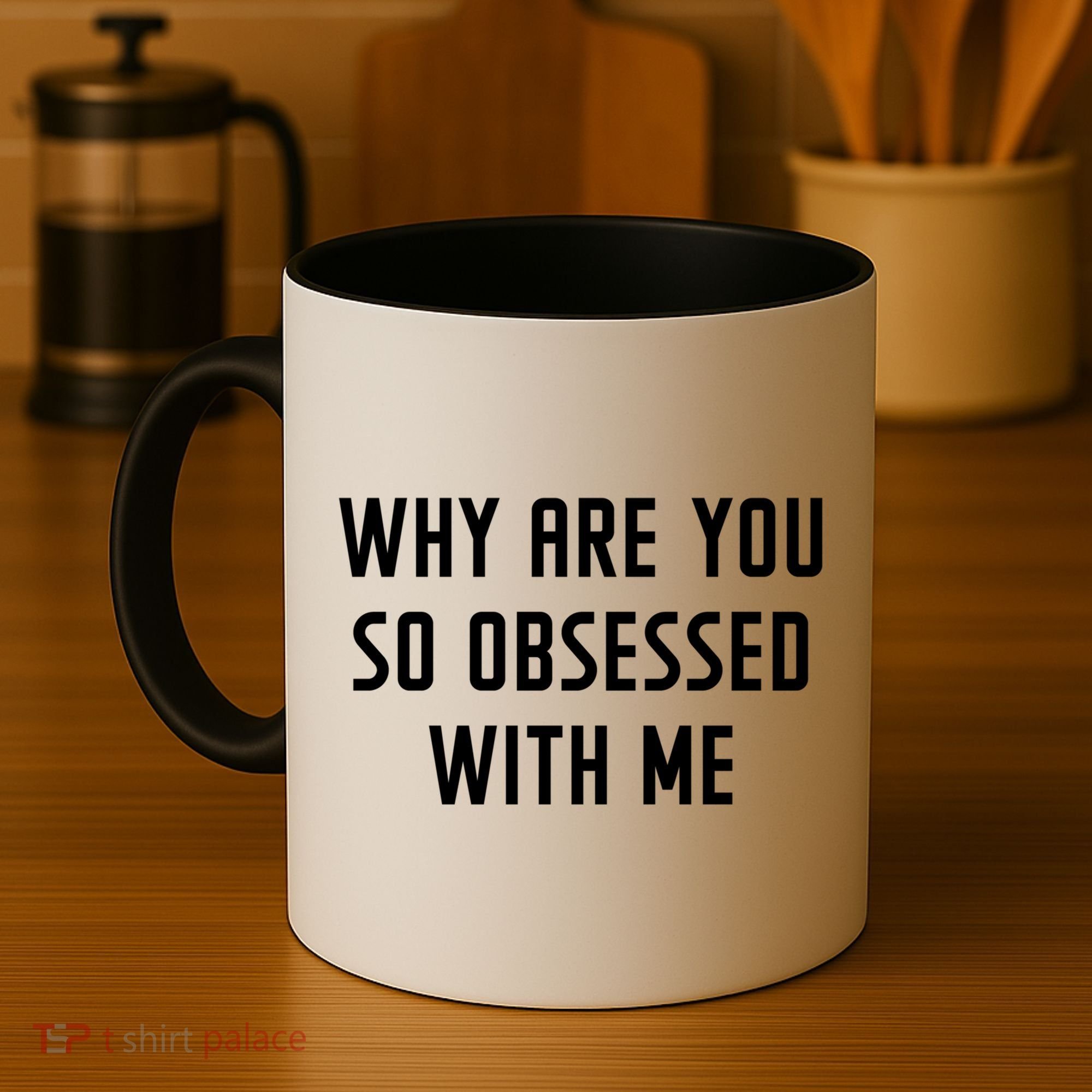 Why Are You So Obsessed With Me Funny Sayings Great Gift Coffee Mug