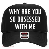 Why Are You So Obsessed With Me Funny Sayings Great Gift Hat thumb 0