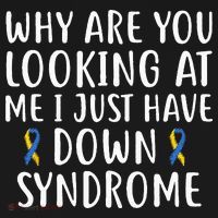 Why Are You Looking At Me I Just Have Down Syndrome Women's Hoodie thumb 2