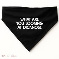 What Are You Looking At Dicknose USA-Made Doggie Bandana thumb 0