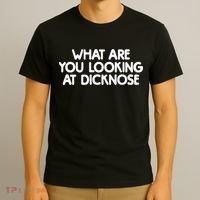 What Are You Looking At Dicknose T-Shirt thumb 3