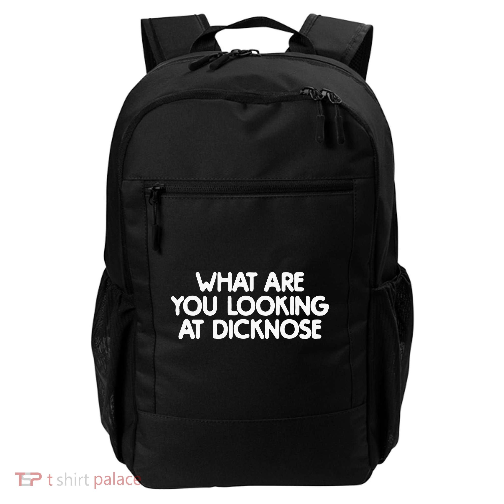 What Are You Looking At Dicknose Backpack