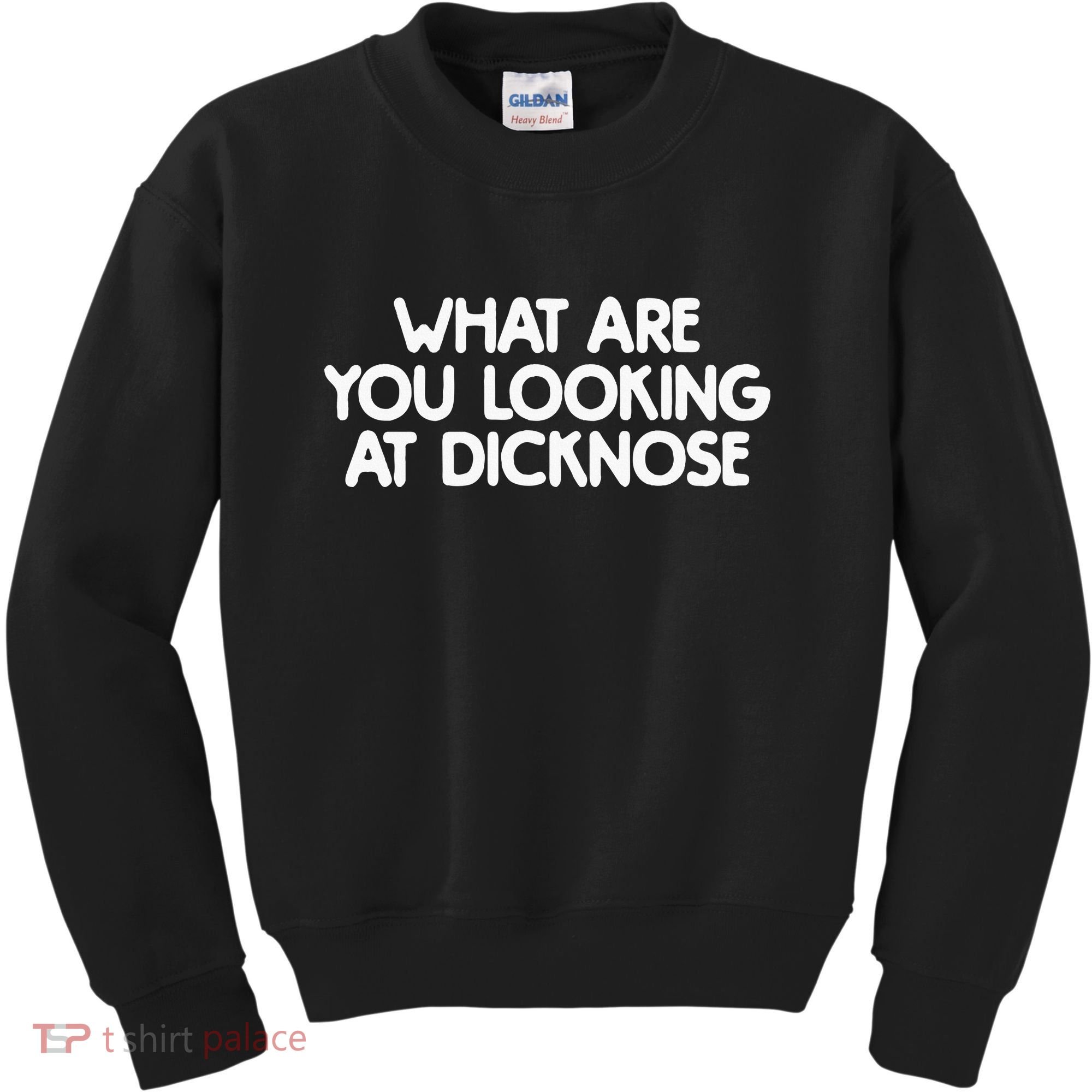 What Are You Looking At Dicknose Kids Sweatshirt