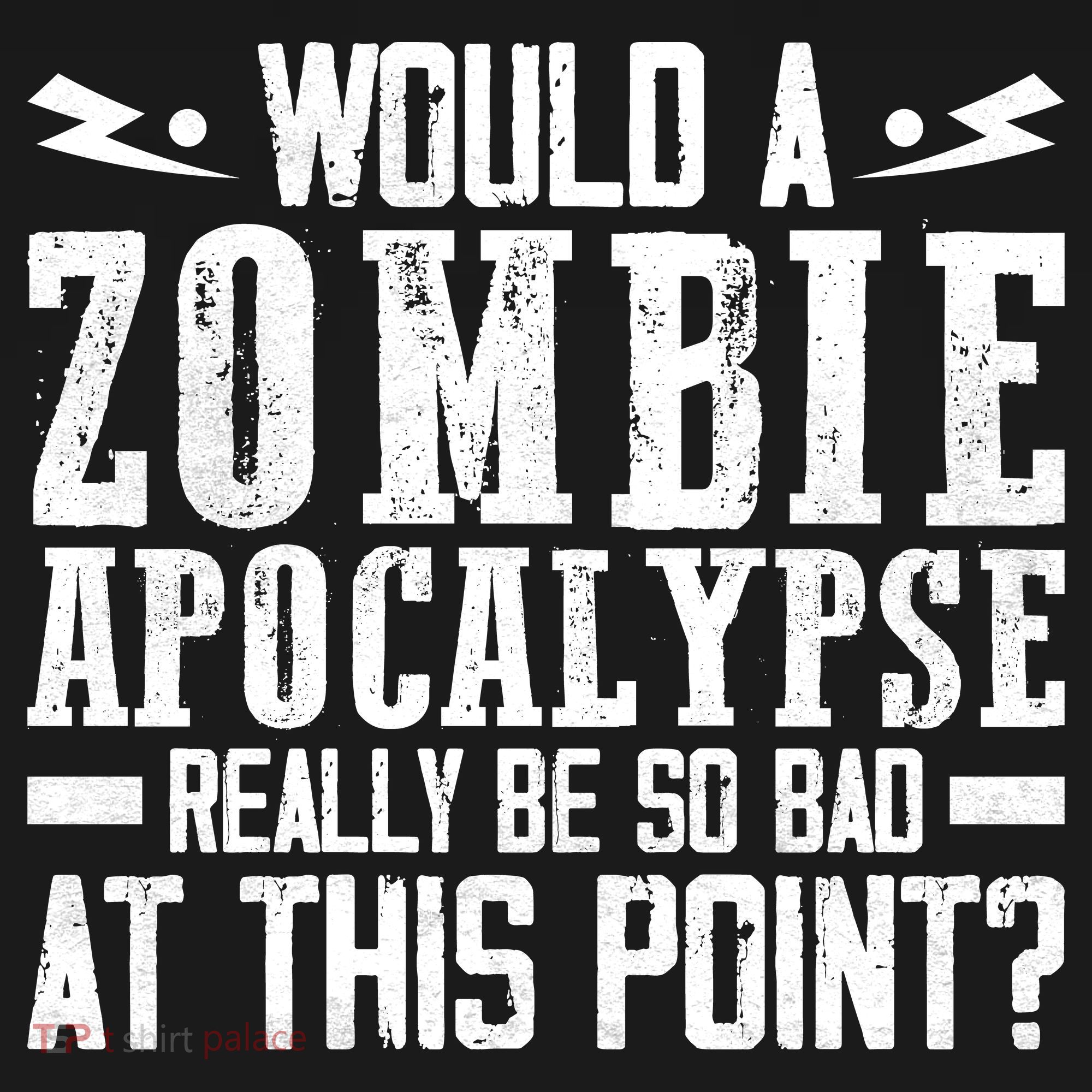 Would A Zombie Apocalypse Be So Bad At This Point Women's Hoodie