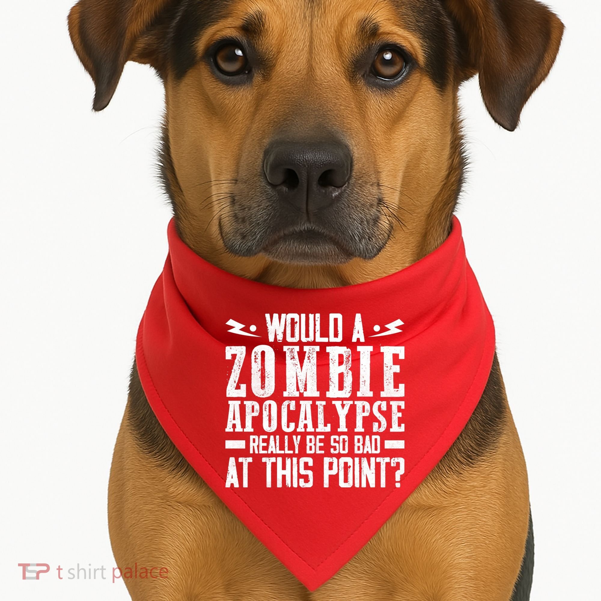 Would A Zombie Apocalypse Be So Bad At This Point USA-Made Doggie Bandana