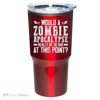 Would A Zombie Apocalypse Be So Bad At This Point Tumbler