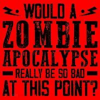 Would A Zombie Apocalypse Be So Bad At This Point Santa Hat thumb 1