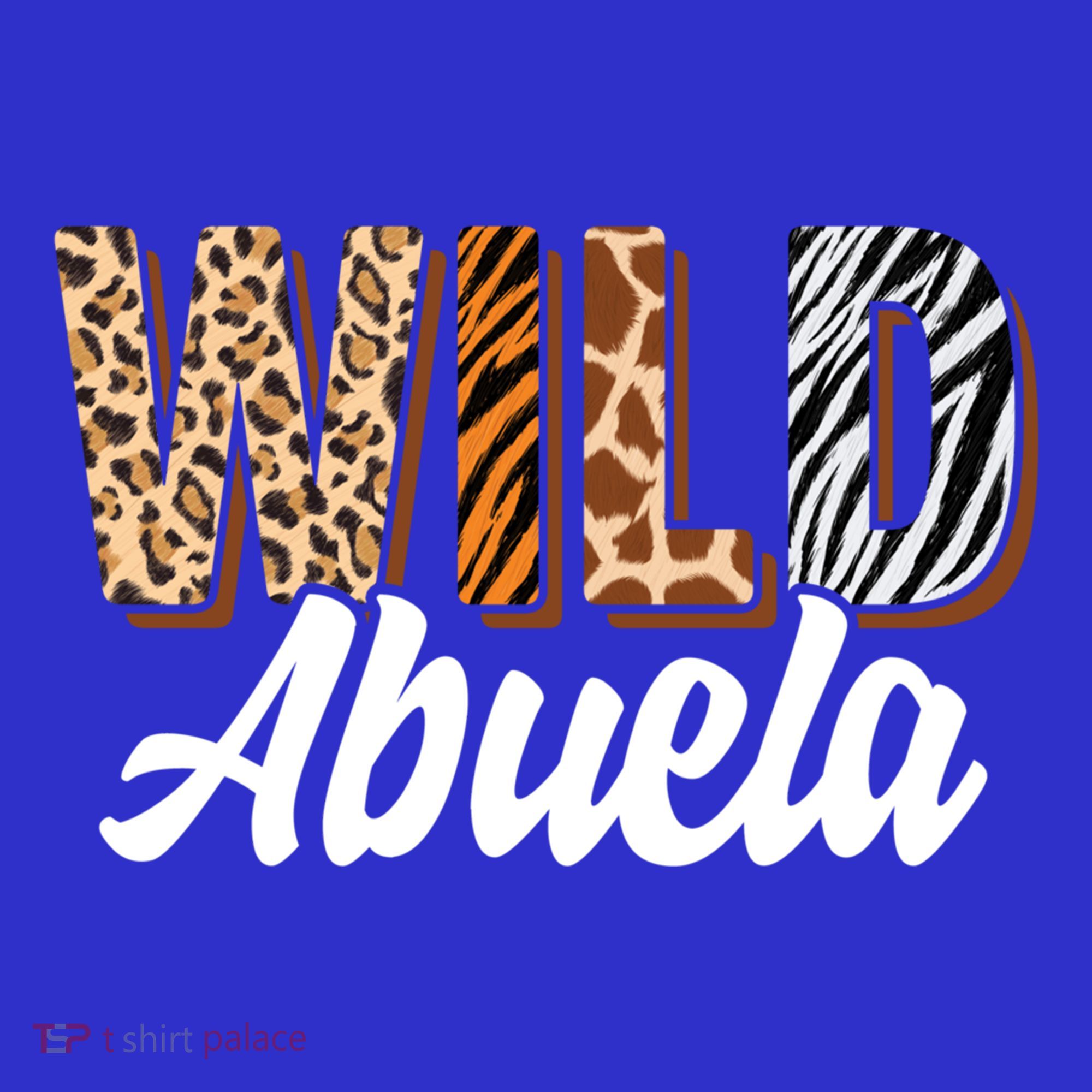 Wild Abuela Zoo Born Two Be Wild Bgiftday Safari Jungle Animal Gift T-Shirt