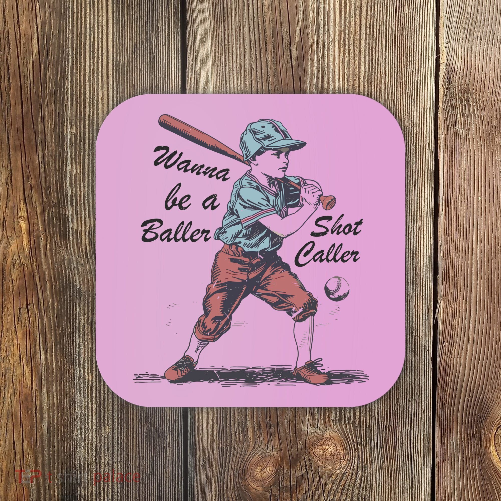 Wanna Be A Baller Shot Caller Coaster