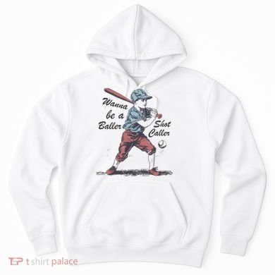 Wanna Be A Baller Shot Caller Hoodie