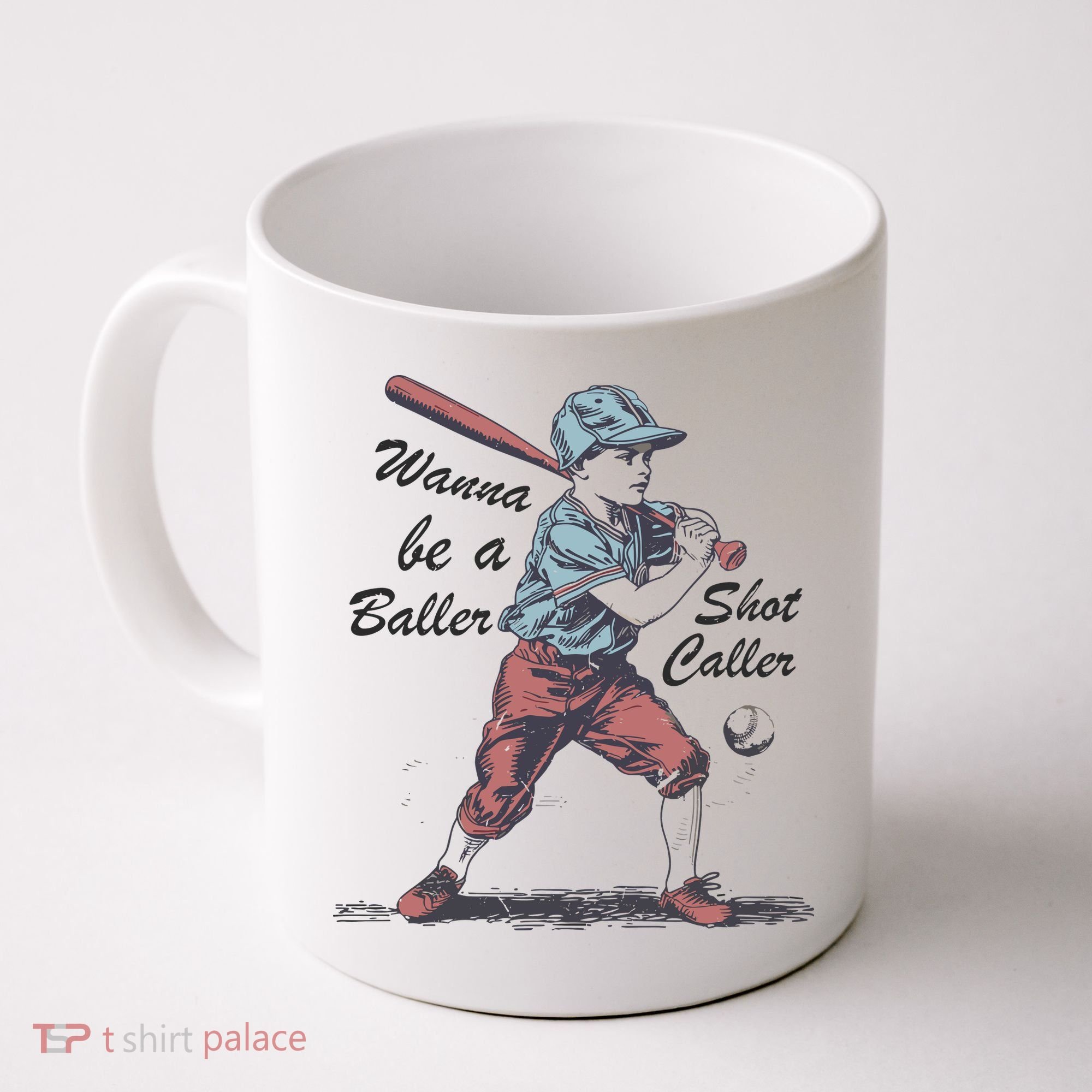 Wanna Be A Baller Shot Caller Coffee Mug