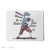 Wanna Be A Baller Shot Caller Mousepad thumb 0