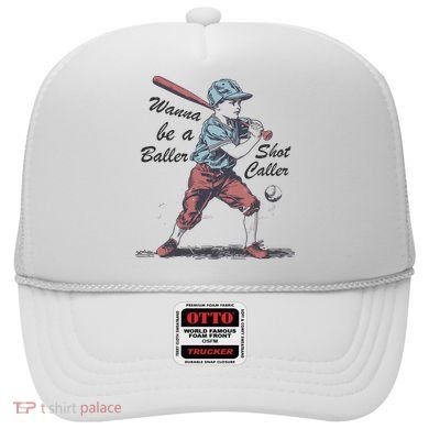 Wanna Be A Baller Shot Caller Hat