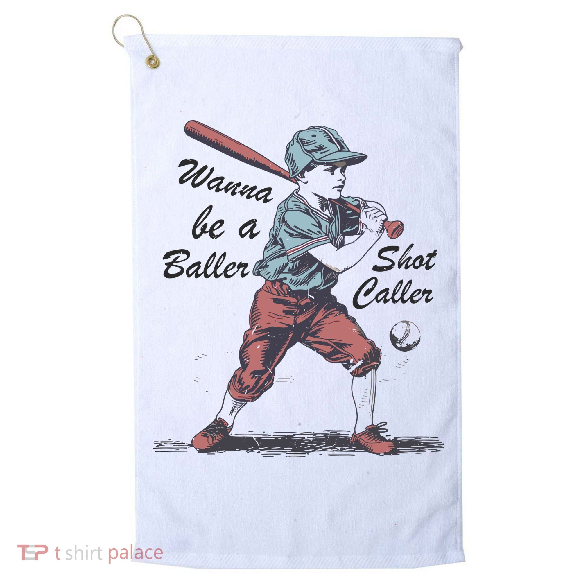 Wanna Be A Baller Shot Caller Golf Towel