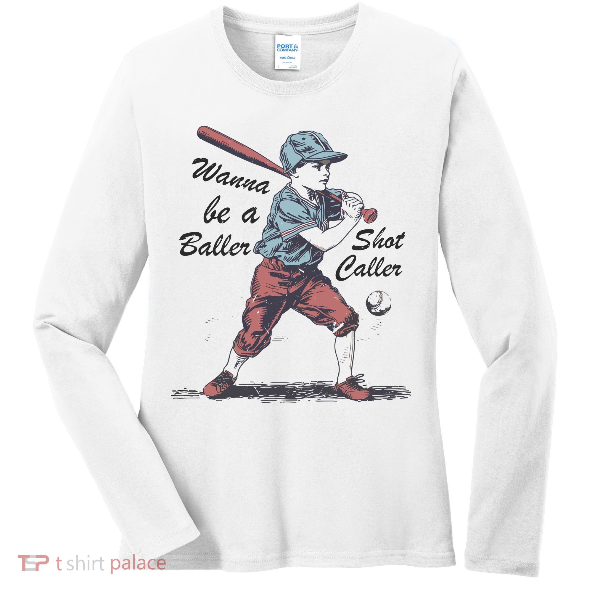 Wanna Be A Baller Shot Caller Women's Long Sleeve Shirt