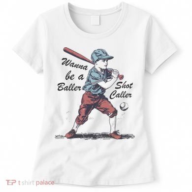 Wanna Be A Baller Shot Caller Women's T-Shirt