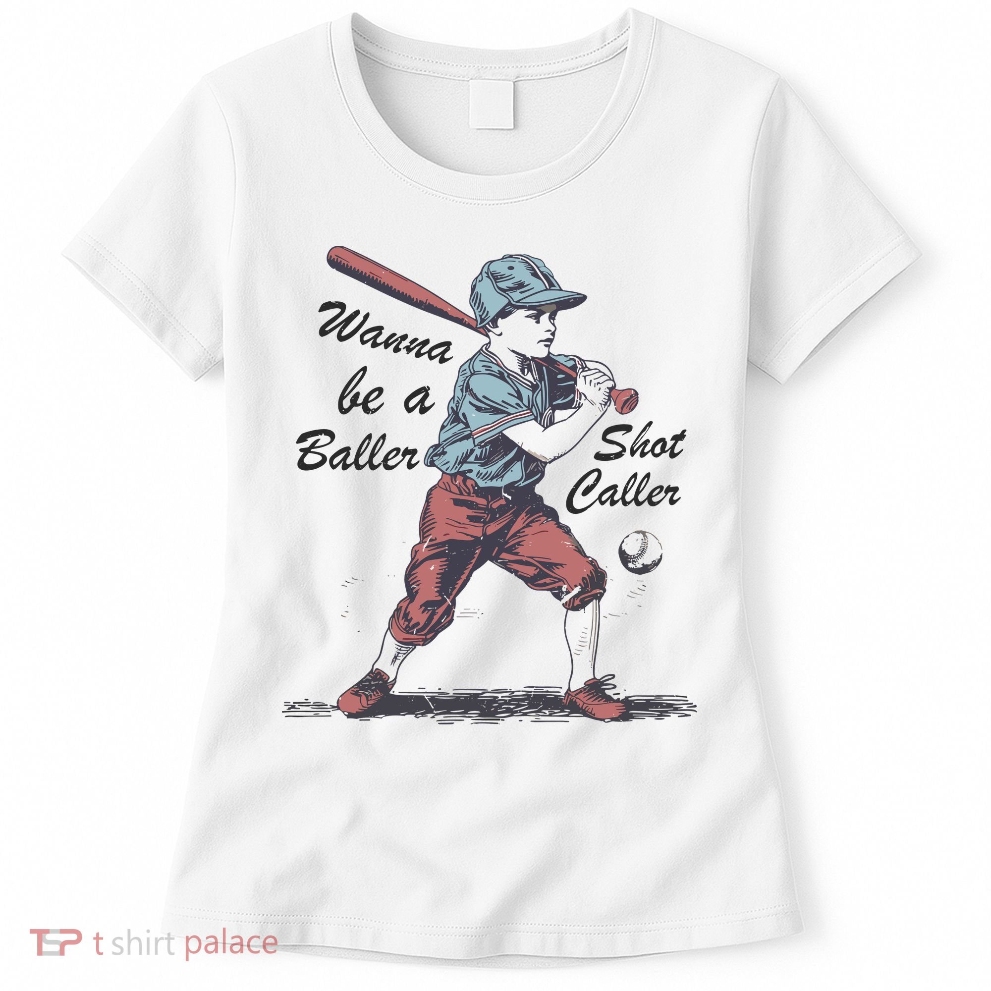 Wanna Be A Baller Shot Caller Women's T-Shirt