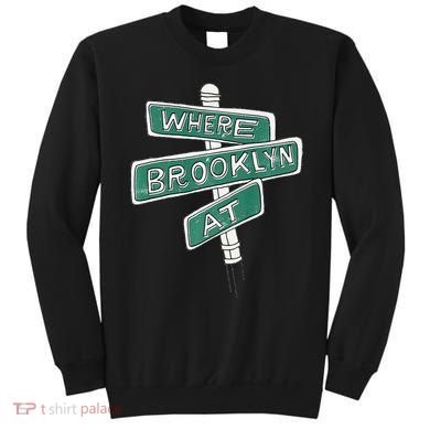 Where Brooklyn At Sweatshirt