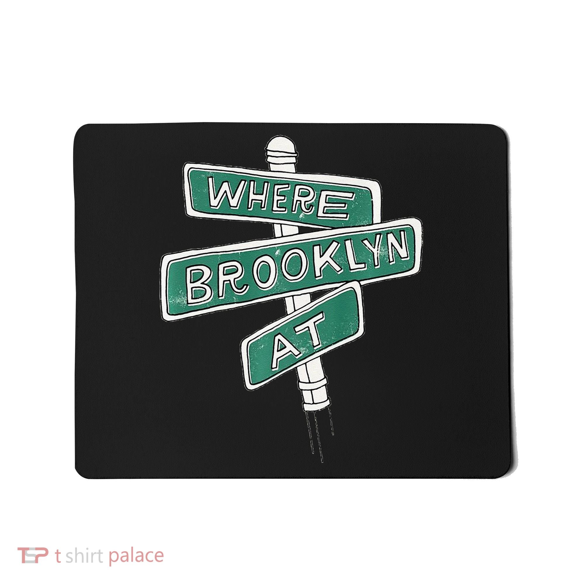 Where Brooklyn At Mousepad