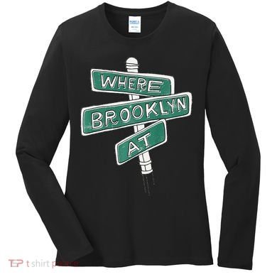 Where Brooklyn At Women's Long Sleeve Shirt