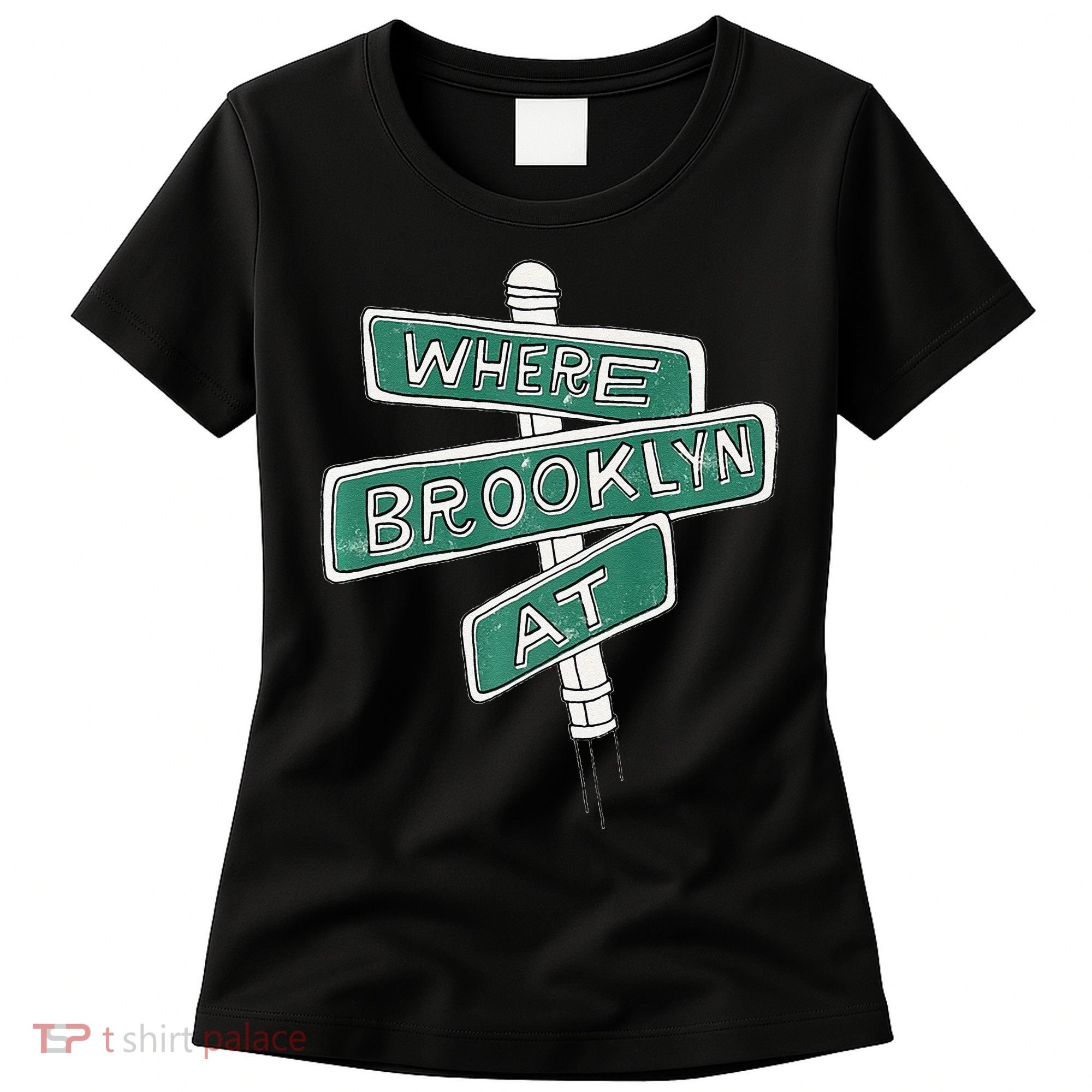 Where Brooklyn At Women's T-Shirt