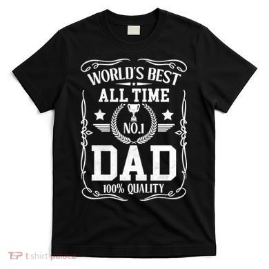 World's Best All Time #1 Dad T-Shirt
