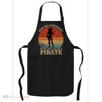 Why Be A Princess When You Can Be A Pirate Funny Apron thumb 0