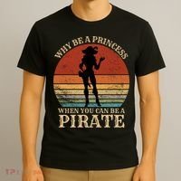 Why Be A Princess When You Can Be A Pirate Funny T-Shirt thumb 3