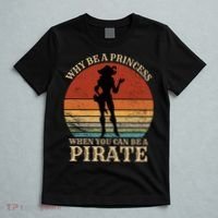 Why Be A Princess When You Can Be A Pirate Funny T-Shirt thumb 5