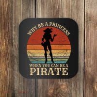 Why Be A Princess When You Can Be A Pirate Funny Coaster thumb 0