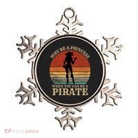 Why Be A Princess When You Can Be A Pirate Funny Ornament thumb 0