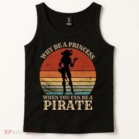 Why Be A Princess When You Can Be A Pirate Funny Tank Top thumb 2