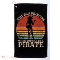 Why Be A Princess When You Can Be A Pirate Funny Golf Towel thumb 0