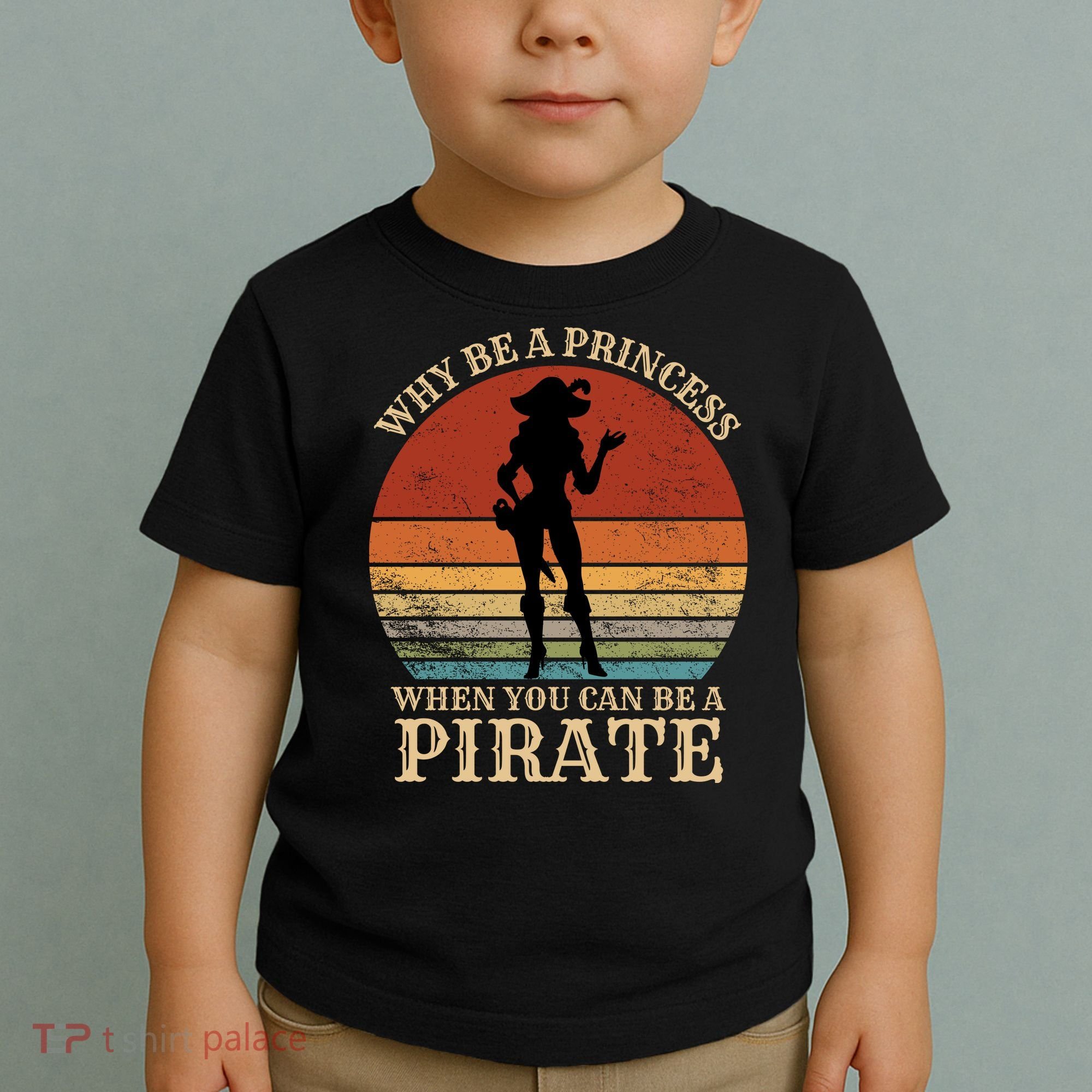 Why Be A Princess When You Can Be A Pirate Funny Toddler T-Shirt